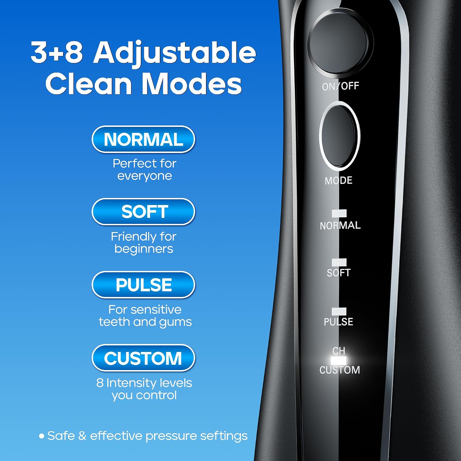 Customization and versatility for different users, including sensitive gums and braces.